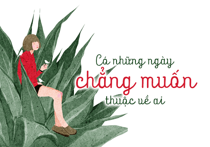 Có những ngày chẳng muốn thuộc về ai