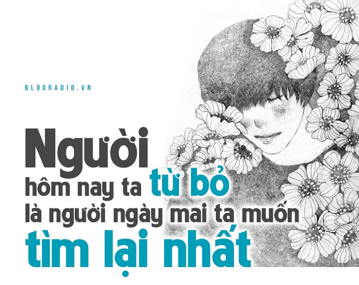 Người hôm nay ta từ bỏ là người ngày mai ta muốn tìm lại nhất