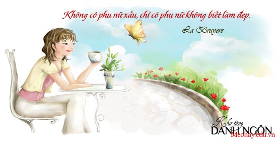 Những câu danh ngôn hay bất hủ về phái đẹp
