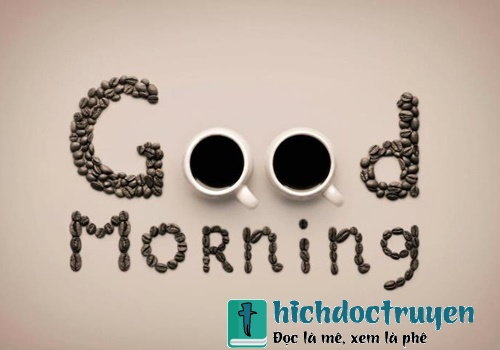 Những lời chúc buổi sáng hay ý nghĩa bằng hình ảnh đẹp đáng để đăng lên tường